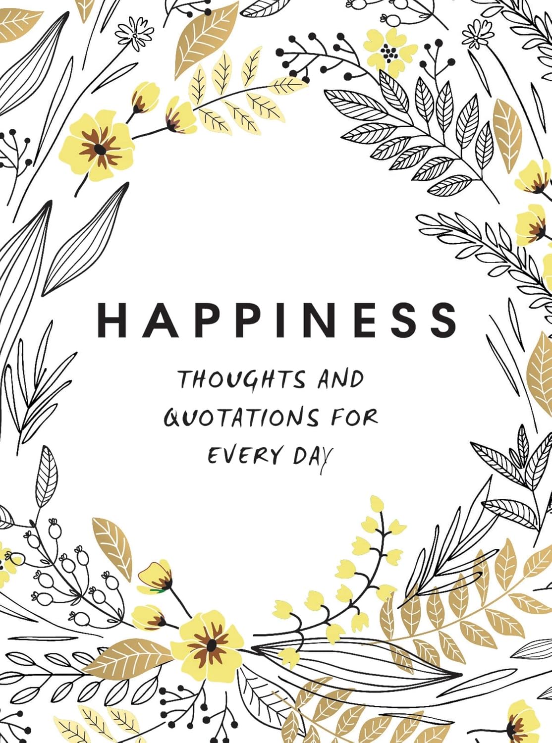 Happiness - Thoughts And Quotations For Every Day