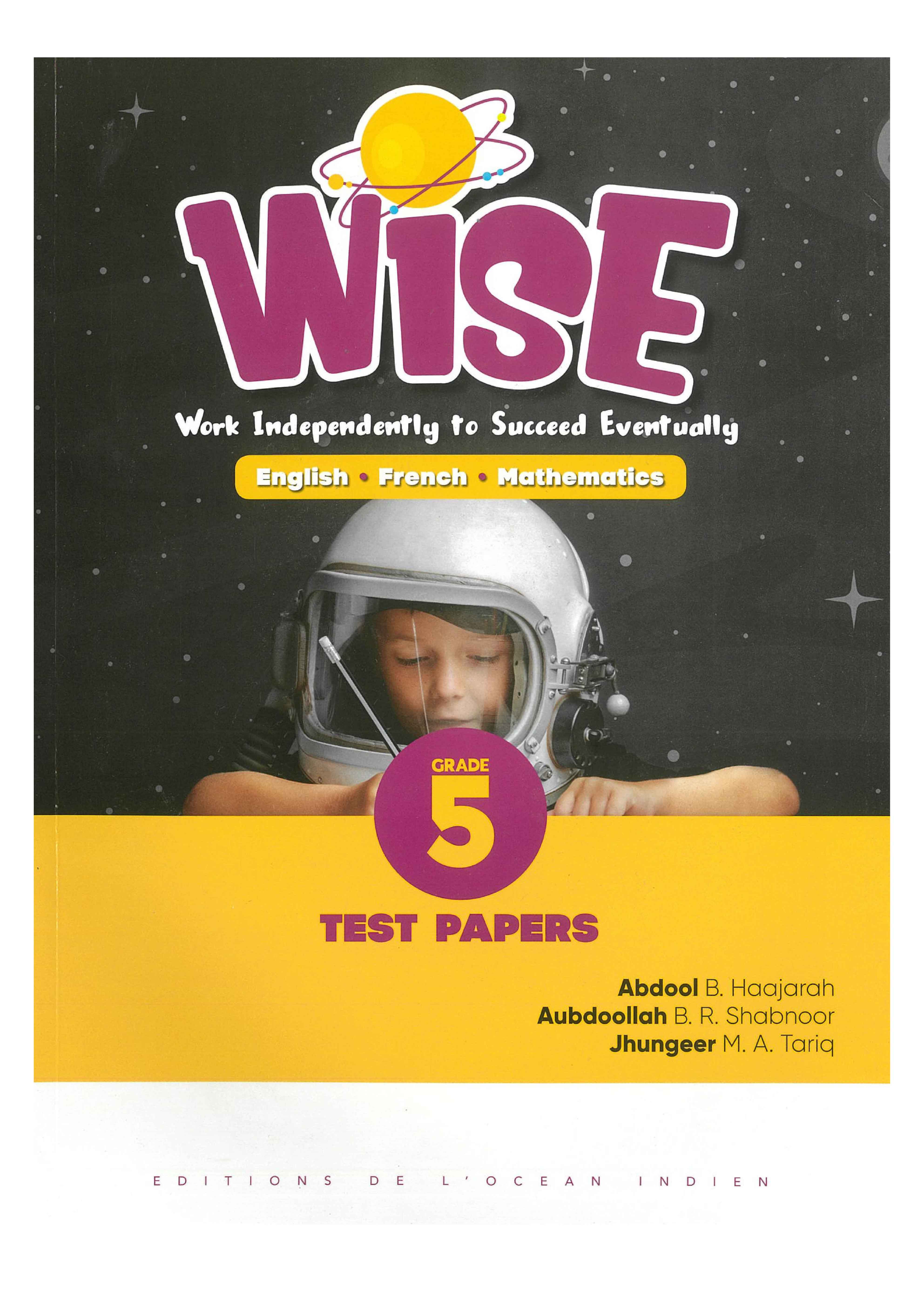 WISE  GRADE 5 TEST PAPERS - 3 IN 1 - ENGLISH FRENCH & MATHEMATICS