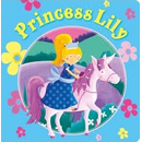 Princess Lily - Unicorn And Princess Board Book
