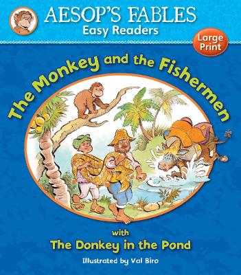 THE MONKEY & THE FISHERMEN & THE DONKEY IN THE POND (AESOP'S FABLES EASY READERS)