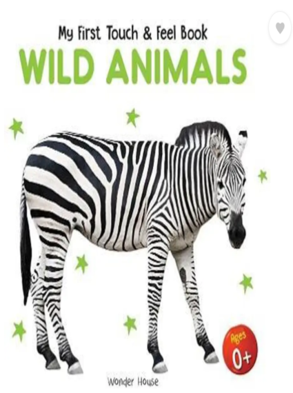 My First Book of Touch And Feel - Wild Animals : Touch And Feel Board Book For Children