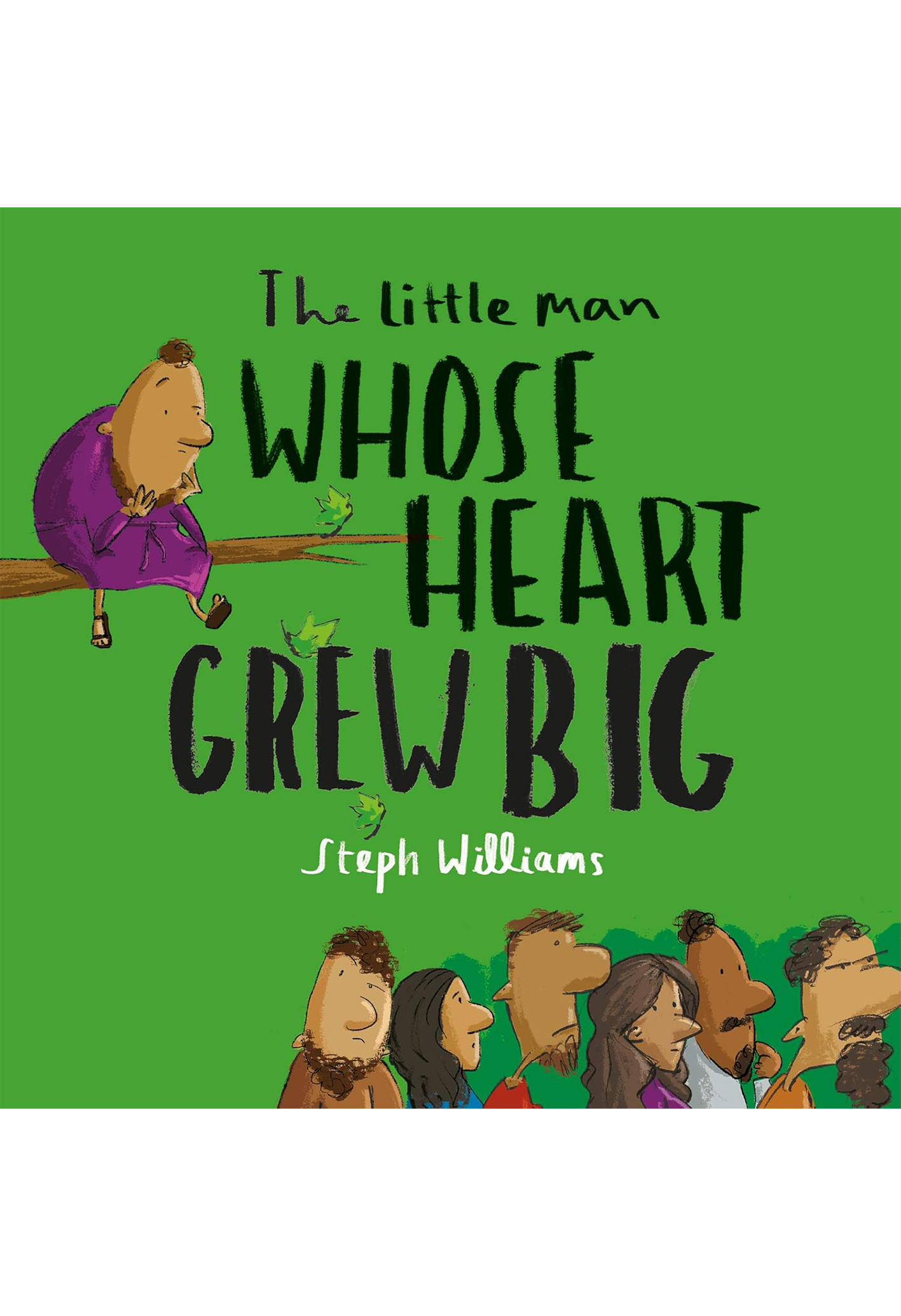 The Little Man Whose Heart Grew Big - Steph Williams