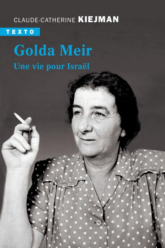 Golda Meir: Une Vie Pour Israël - Claude-Catherine Kiejman