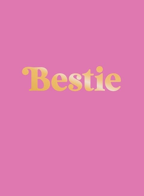 Bestie - The Perfect Gift To Celebrate Your BFF