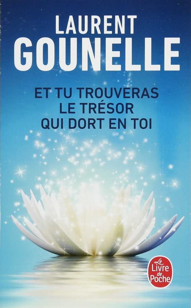 Et Tu Trouveras Le Trésor Qui Dort En Toi - Laurent Gounelle