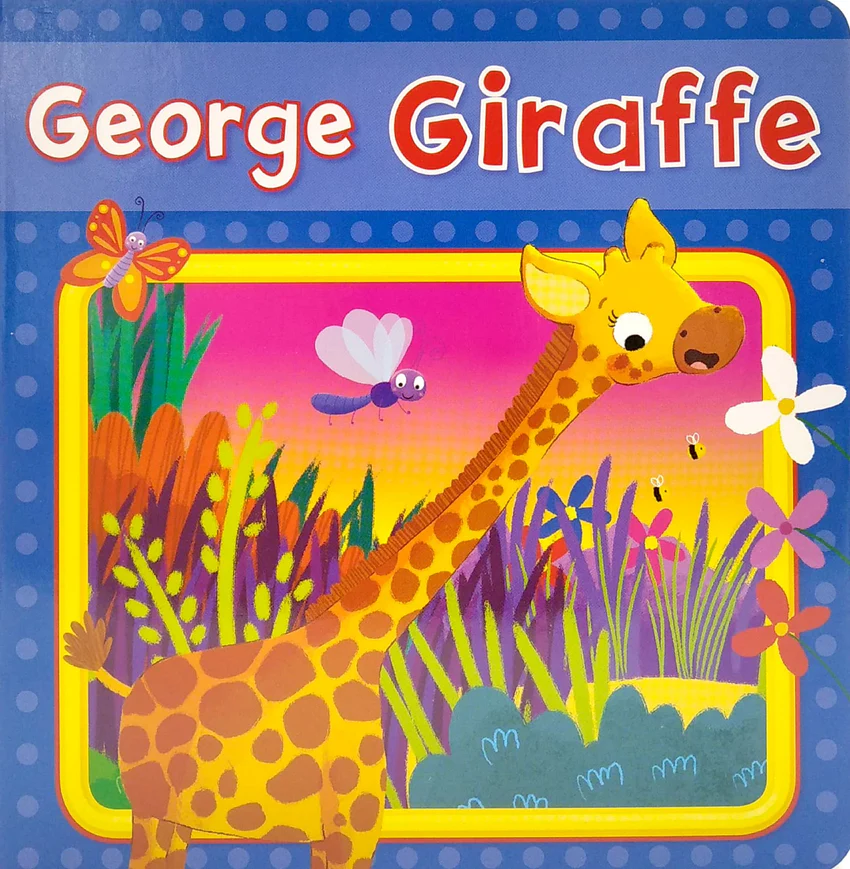 George Giraffe - Wild Animal Board Book
