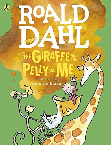 The Giraffe And The Pelly And Me - Roald Dahl