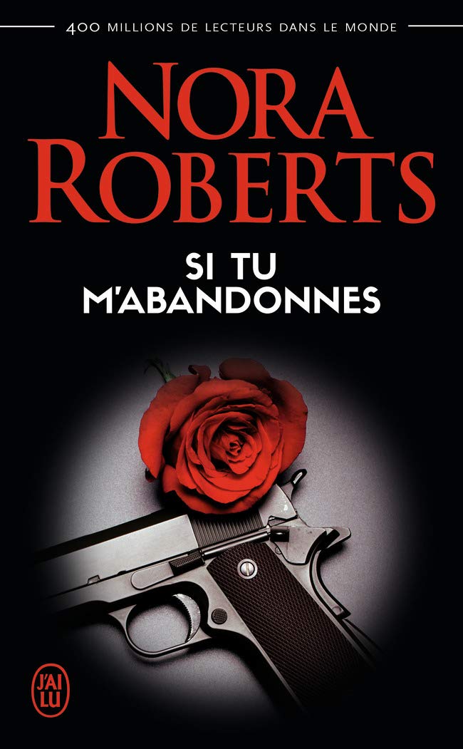 Si Tu M'Abandonnes - Nora Roberts