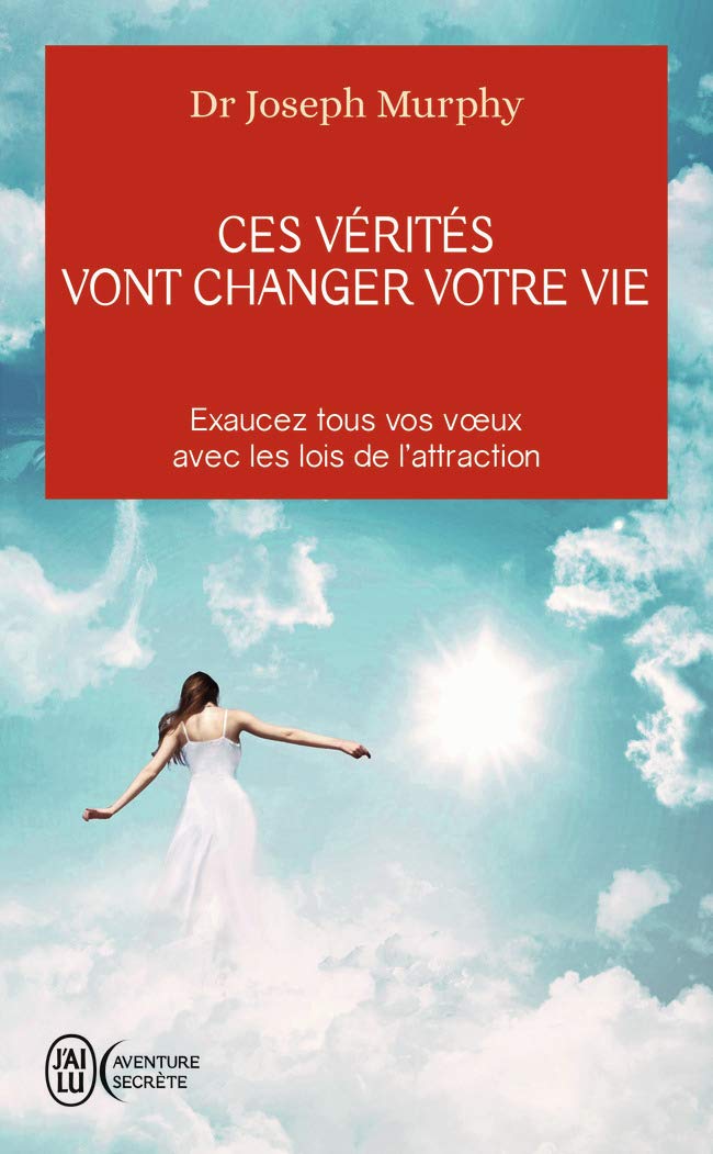 Ces Vérités Vont Changer Votre Vie - Joseph Murphy