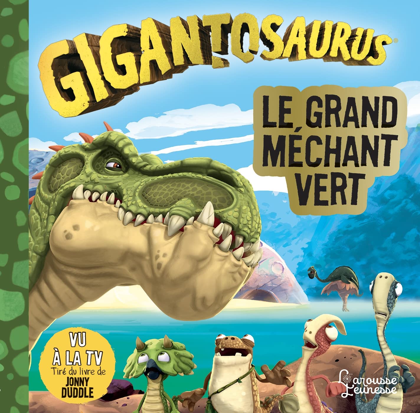 Le Grand Méchant Vert - Gigantosaurus