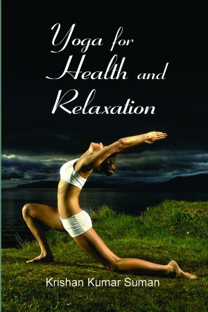 Yoga For Health And Relaxation - Krishan Kumar Suman