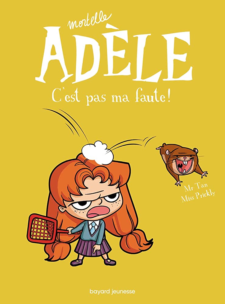 C'est Pas Ma Faute! - Mortelle Adèle - Tome 3