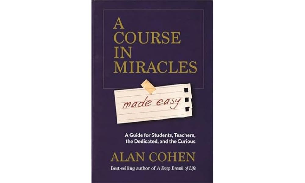 A Course In Miracles Made Easy - Alan Cohen
