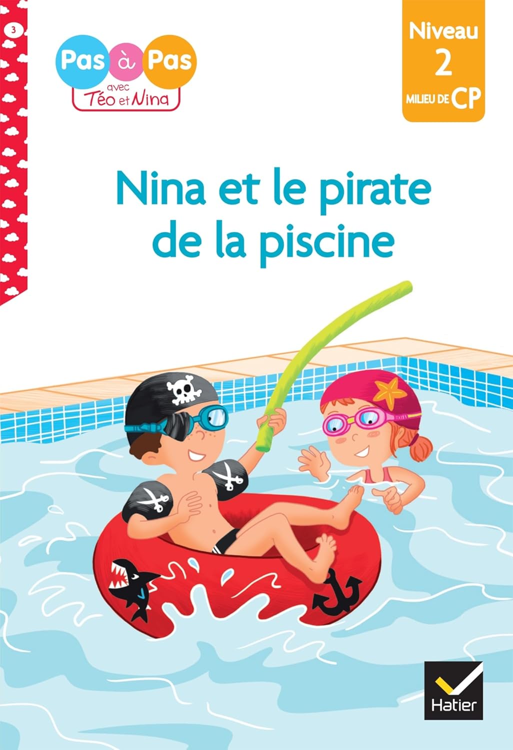 Nina Et Le Pirate De La Piscine - Téo Et Nina #3 - Milieu De CP/Niv 2
