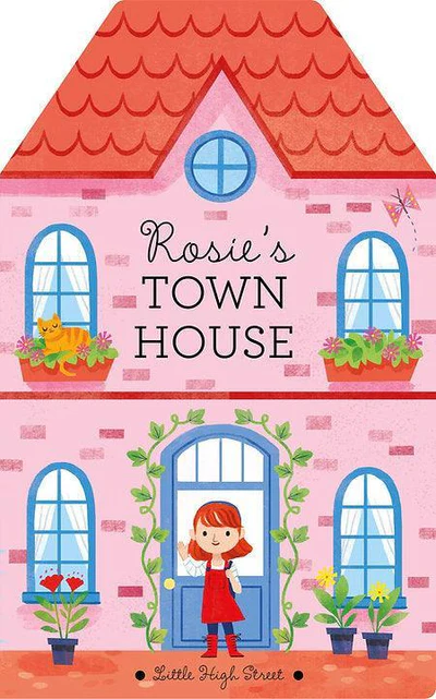 Rosie's Town House - Little High Street Board Book