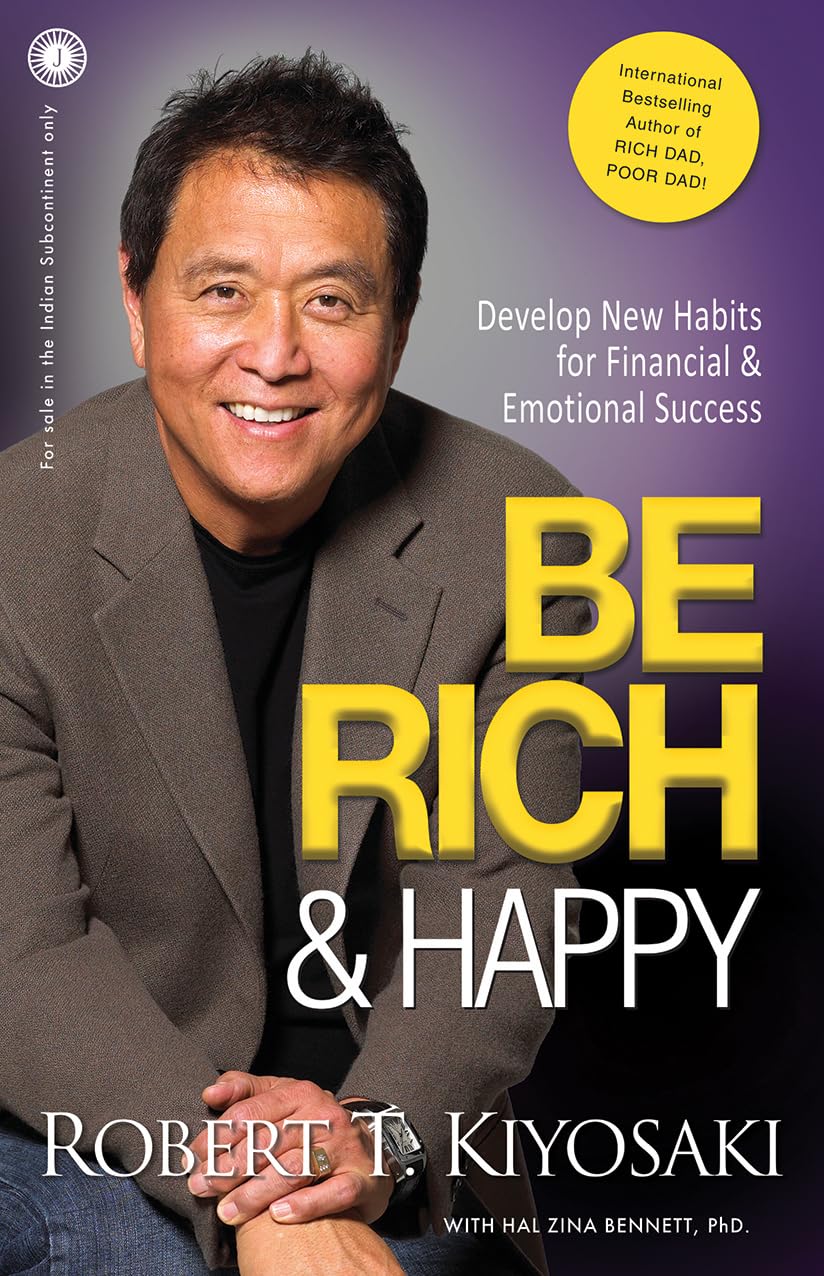 Be Rich & Happy - Robert T. Kiyosaki