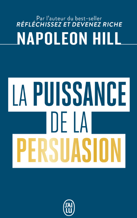 La Puissance De La Persuasion - Napoleon Hill