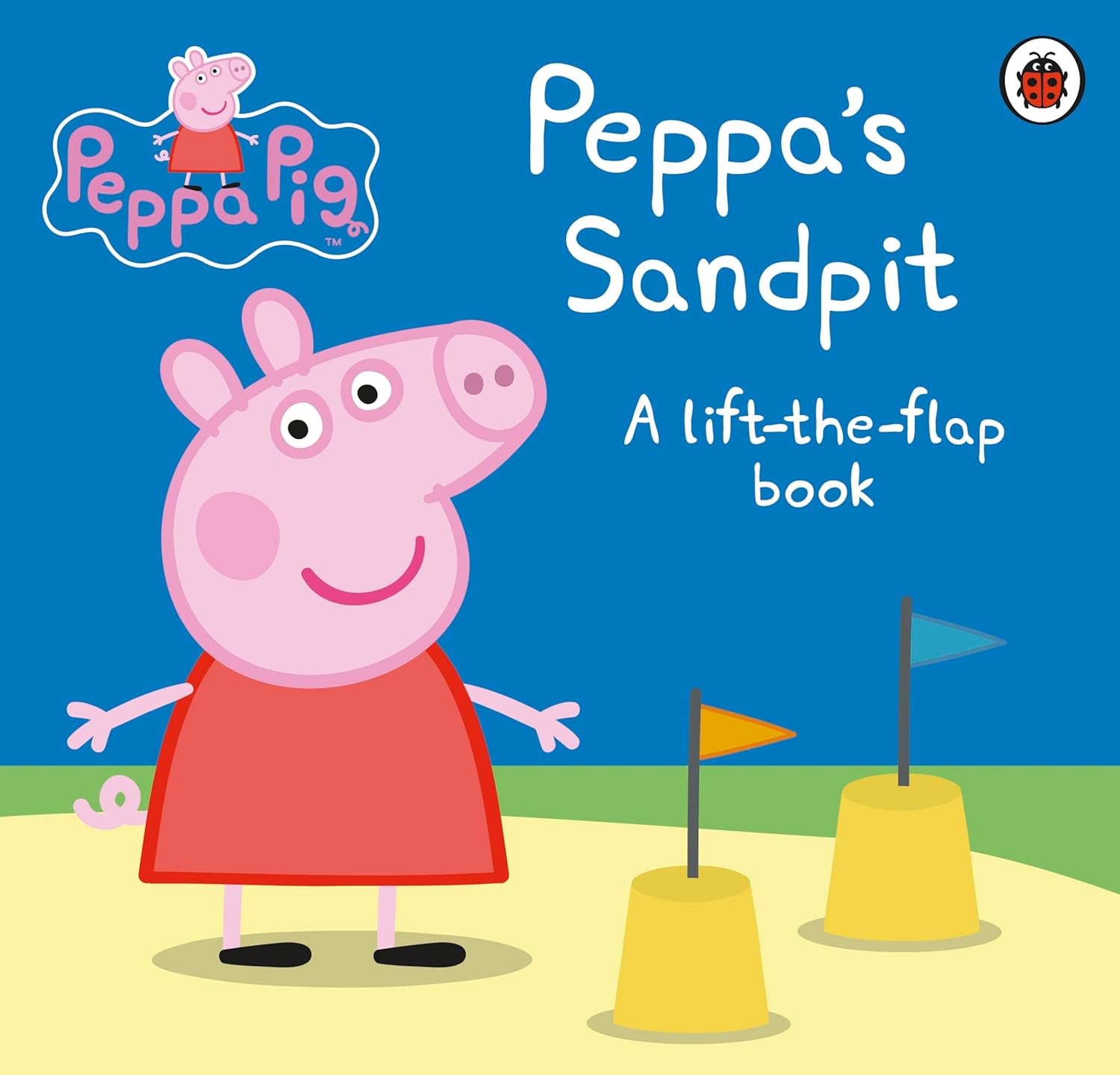 Peppa’s Sandpit Lift The Flap - Peppa Pig - LadyBird Books