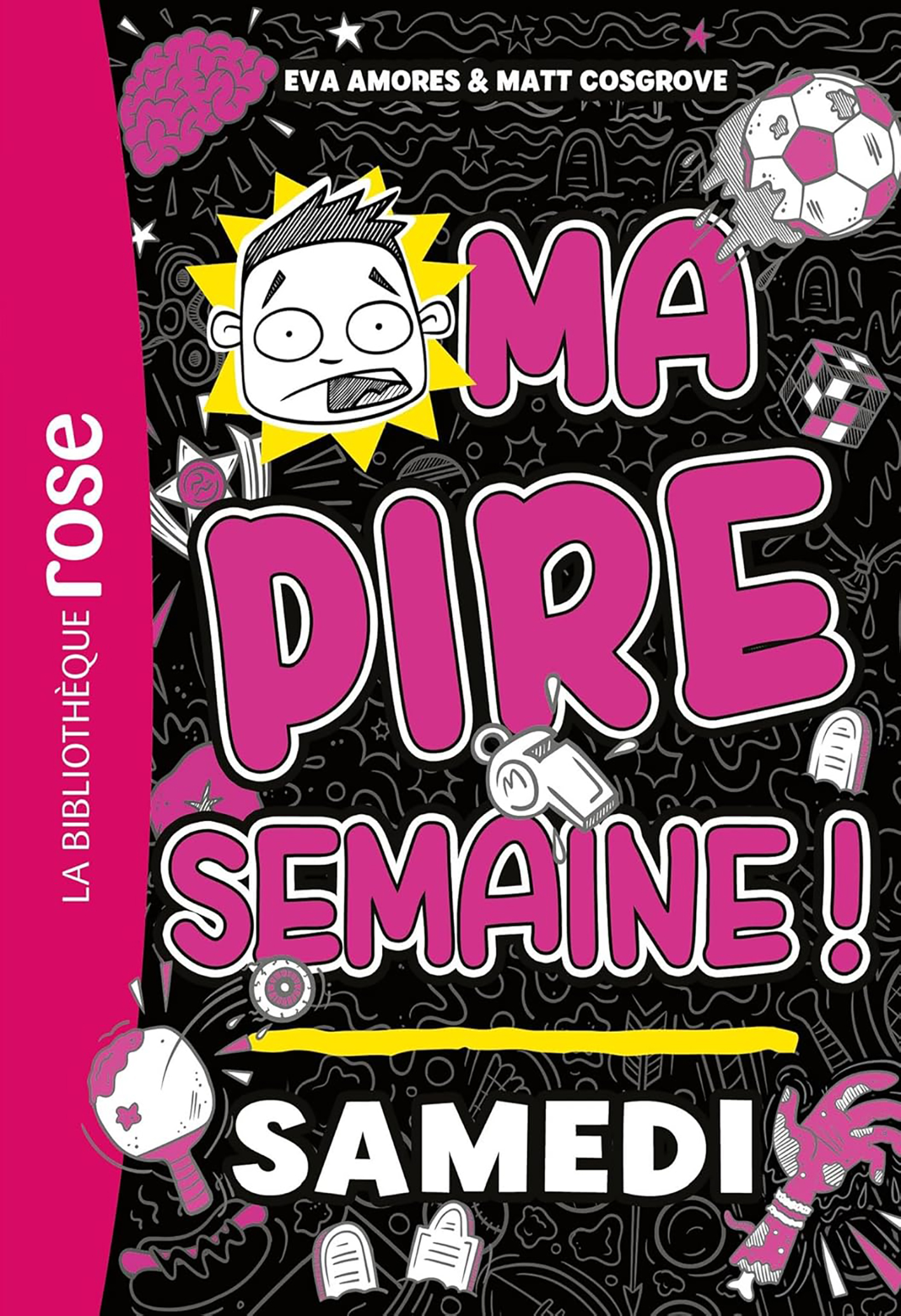 Ma Pire Semaine Tome 06- Samedi