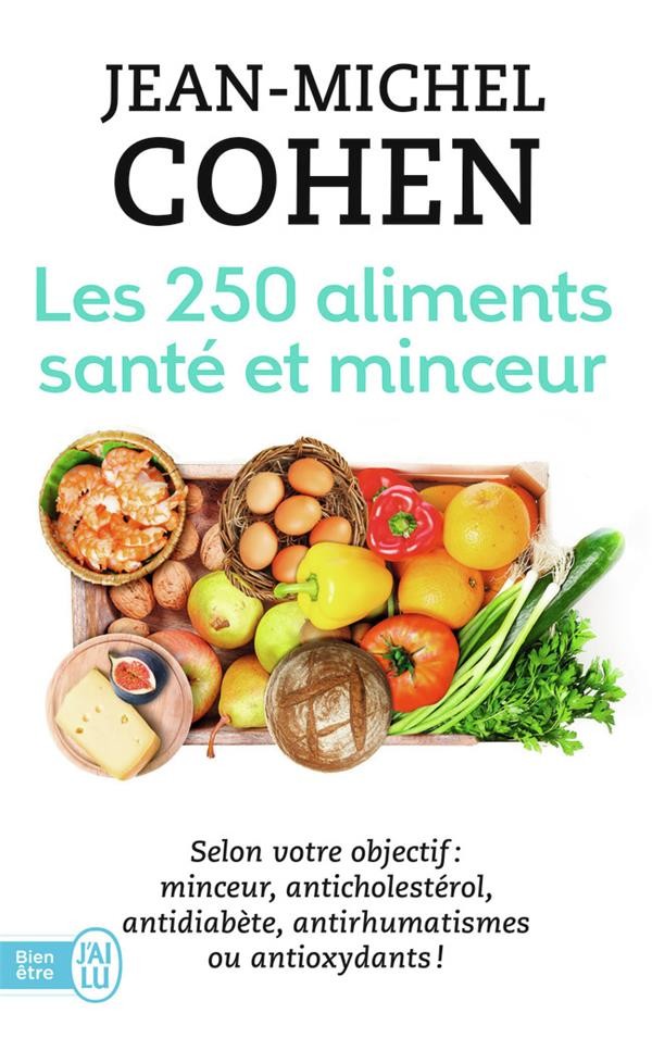 Les 250 Aliments Santé Et Minceur - Jean-Michel Cohen