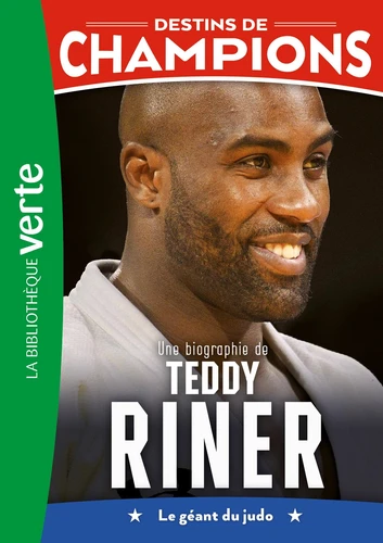 Une Biographie De Teddy Riner - Destins De Champions #13