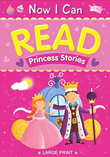 Now I Can Read Princess Stories (Large Print)