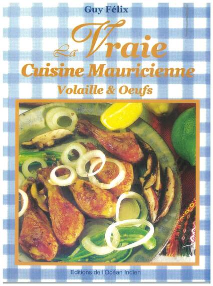 La Vraie Cuisine Mauricienne Volaille & Oeufs