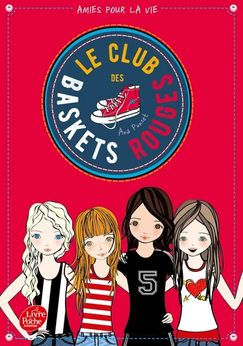 Amies Pour La Vie - Le Club Des Baskets Rouge Tome 1