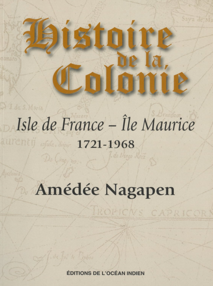 Histoire De La Colonie ( Isle De France - Ile Maur