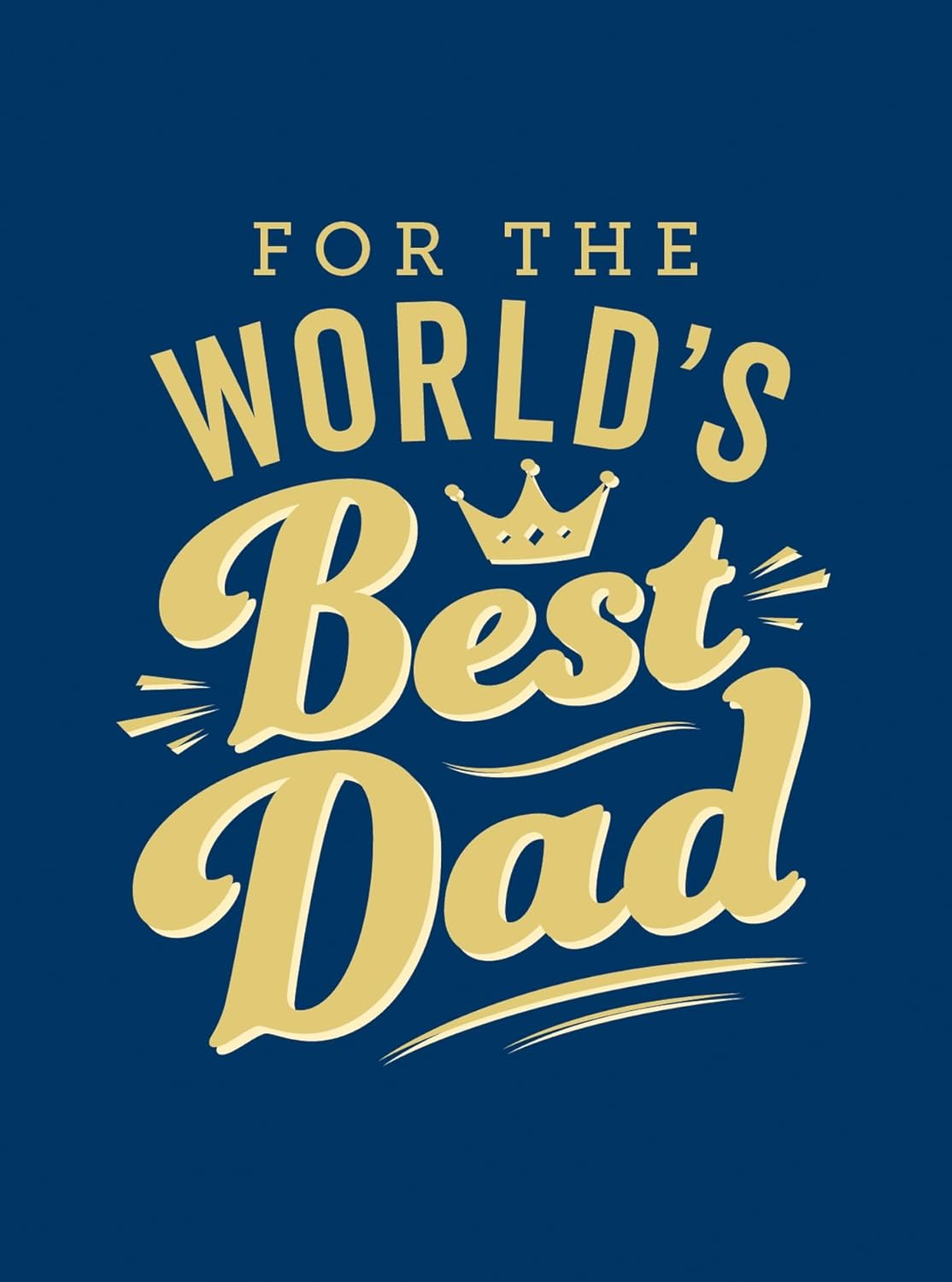 For The World's Best Dad - The Perfect Gift To Give To Your Father