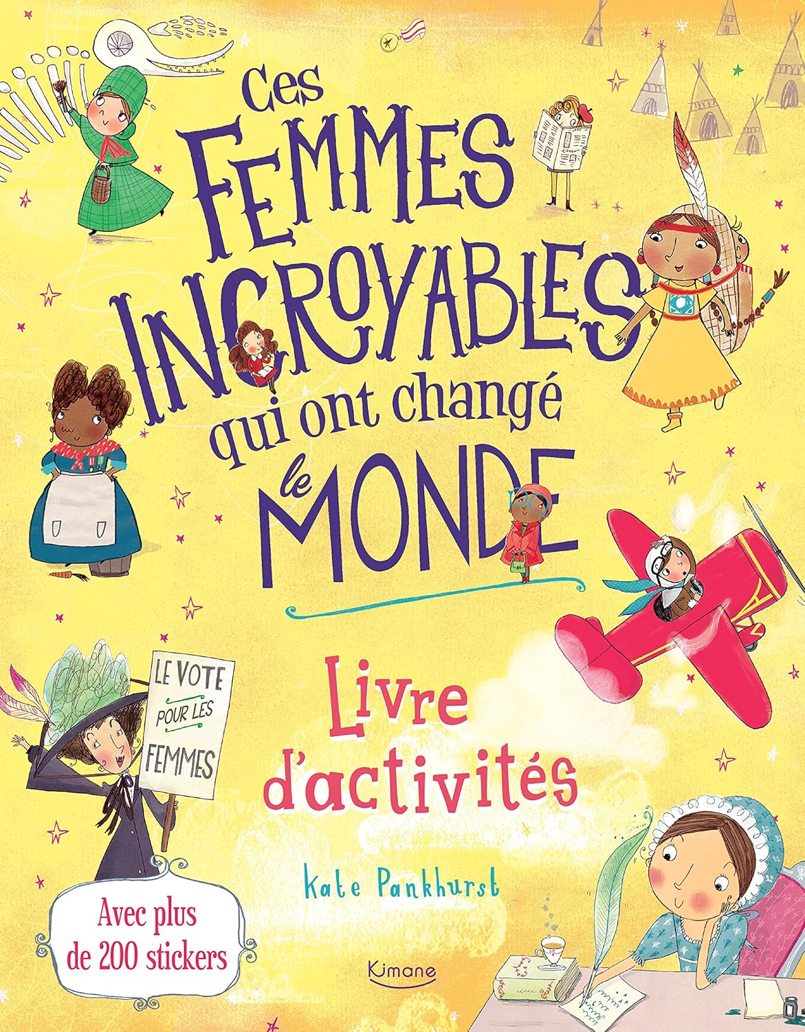 Ces Femmes Incroyables Qui Ont Changé Le Monde - Kate Pankhurst