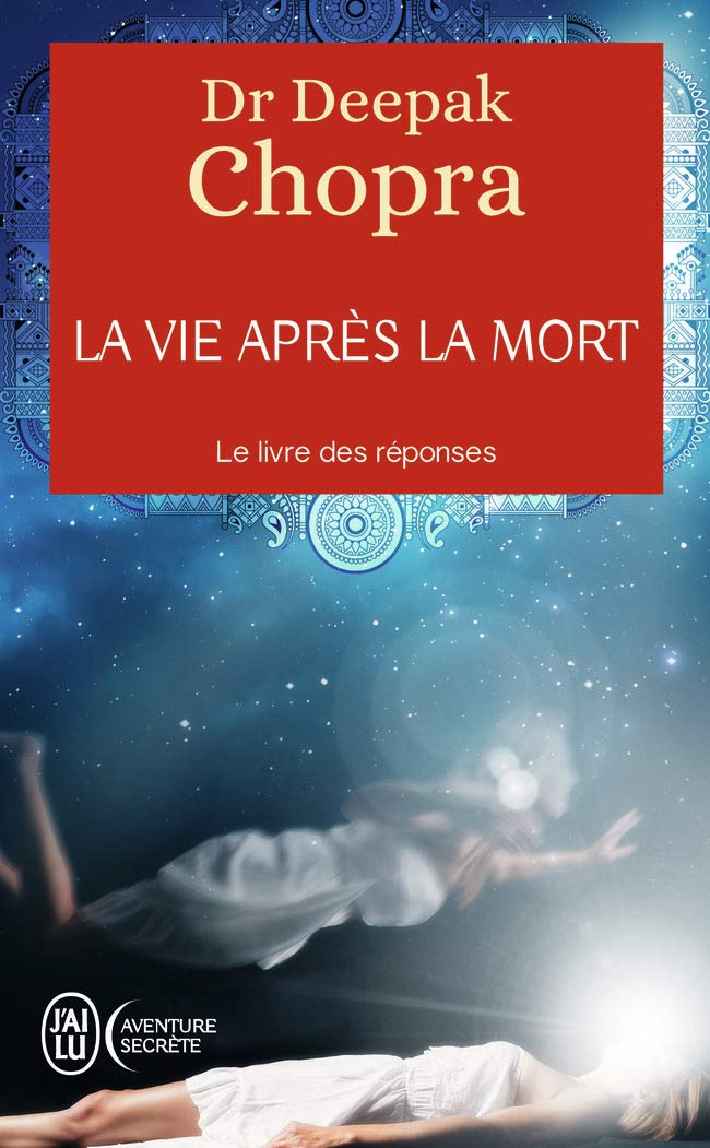 La Vie Après La Mort - Deepak Chopra