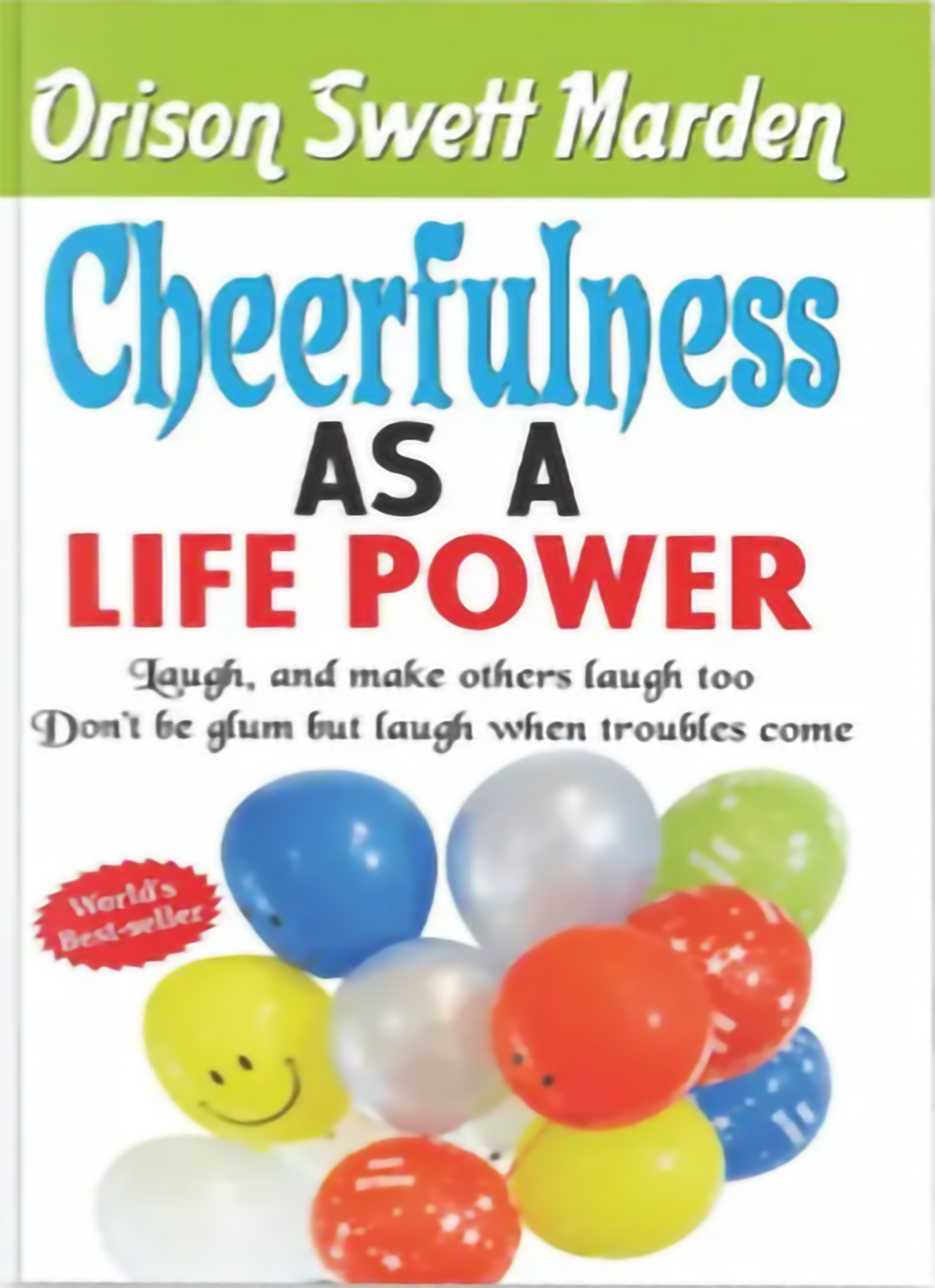 Cheerfulness As A Life Power - Orison Swett Marden